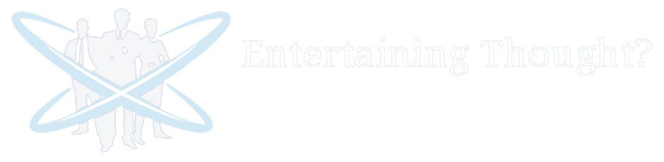 Entertaining Thought?